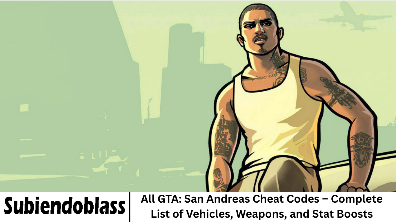 All GTA: San Andreas Cheat Codes – Complete List of Vehicles, Weapons, and Stat Boosts