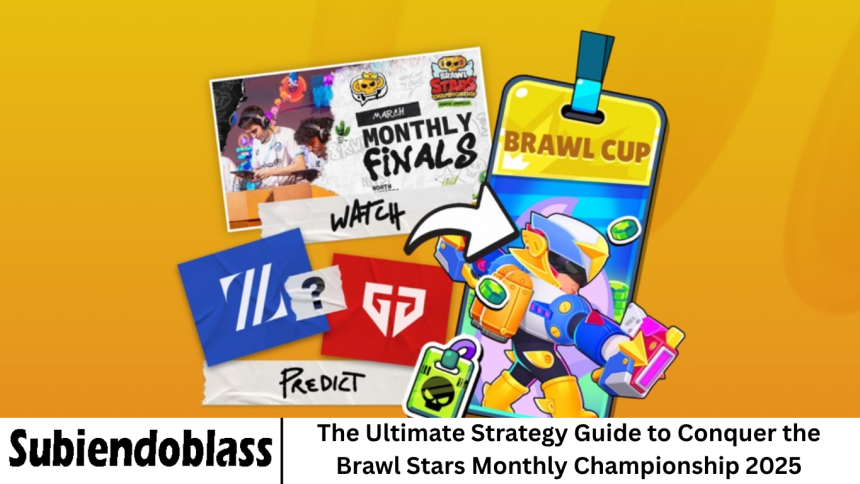 The Ultimate Strategy Guide to Conquer the Brawl Stars Monthly Championship 2025