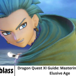 Dragon Quest XI Guide: Mastering Echoes of an Elusive Age