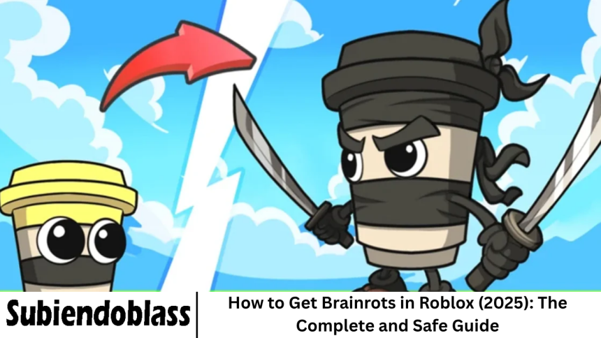 How to Get Brainrots in Roblox (2025): The Complete and Safe Guide