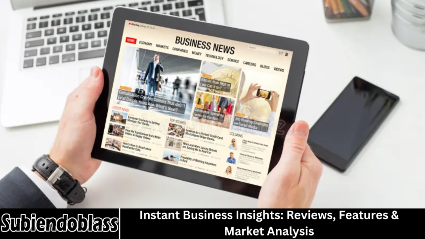 Instant Business Insights: Reviews, Features & Market Analysis