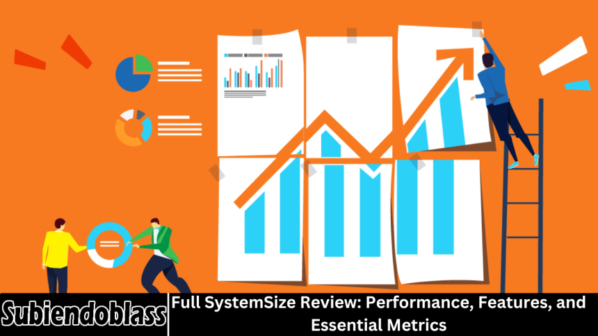 Full SystemSize Review: Performance, Features, and Essential Metrics